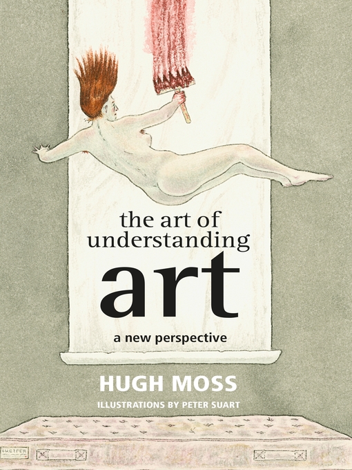 Title details for The Art of Understanding Art by Hugh Moss - Available